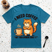 コーヒーが欲しい、あなたの意見は要らない 不機嫌なオレンジ色の猫 Tシャツ