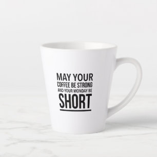 コーヒーが濃くて月曜日が短くなればいいのですが。 カフェラテマグ