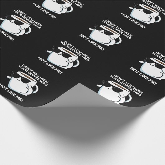 コーヒーが私のダークBgのように熱かったらいいんじゃないか ラッピングペーパー (角)