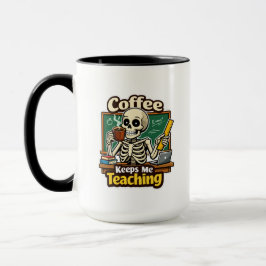 コーヒーが私を教える仕事を続ける - ユーモアあふれる教師のスケルトンデザイン マグカップ