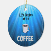 コーヒーが終わってから人生が始まる セラミックオーナメント (左)