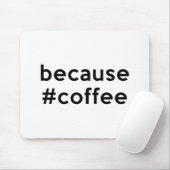 コーヒーだから マウスパッド (マウス)