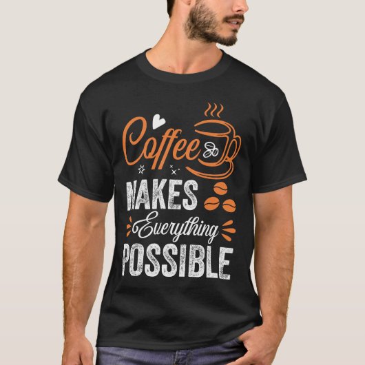 コーヒーですべてを可能にする Tシャツ (正面)