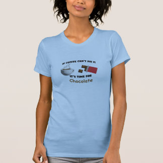 コーヒーでも解決できないなら、チョコレートの出番 Tシャツ