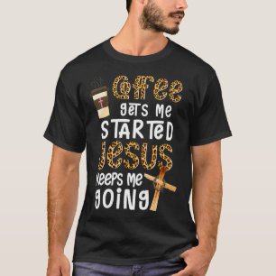 コーヒーでスタート、イエスで前進 レパード Tシャツ