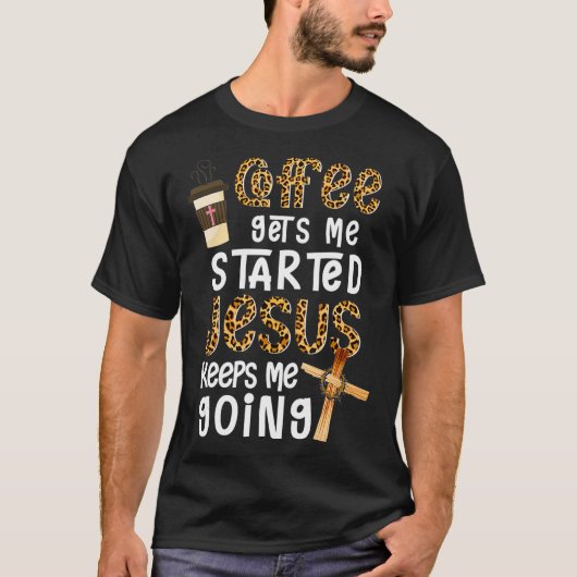 コーヒーでスタート、イエスで前進 レパード Tシャツ (正面)