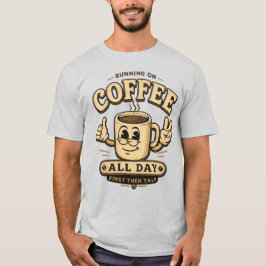 コーヒーで一日中走り回る!面白いコーヒーTシャツ Tシャツ