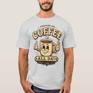 コーヒーで一日中走り回る!面白いコーヒーTシャツ Tシャツ