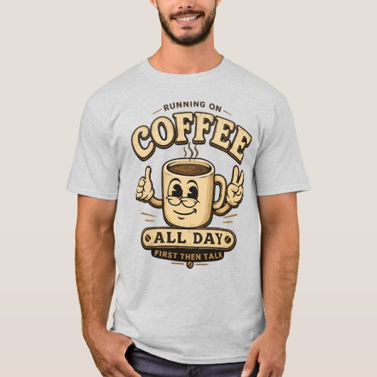 コーヒーで一日中走り回る!面白いコーヒーTシャツ Tシャツ (正面)