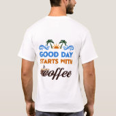 コーヒーで始まる最高の一日 サンライズビーチ Tシャツ (裏面)