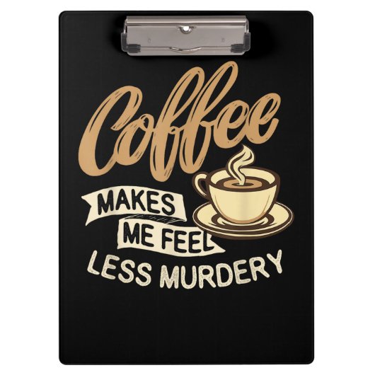 コーヒーで殺意が薄れる クリップボード (正面)