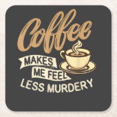 コーヒーで殺意が薄れる スクエアペーパーコースター (正面)