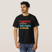 コーヒーで活力みなぎる教師の日々 - Tシャツ (正面フル)