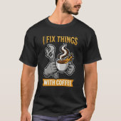 コーヒーで物を直す 整備士 ギフト Tシャツ (正面)