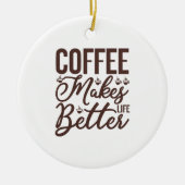 コーヒーで生活が良くなる セラミックオーナメント (正面)