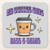 コーヒーで目を覚ませ Mr Coffee Says Rise & Shine スクエアペーパーコースター (正面)