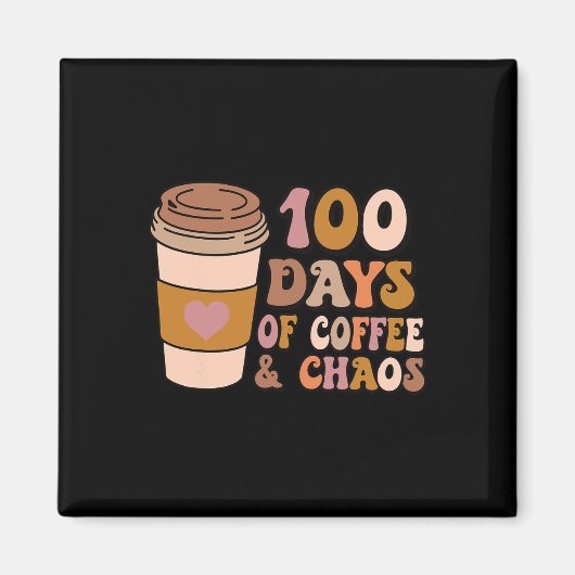 コーヒーとカオスの日- 100th Day School Teache マグネット (正面)