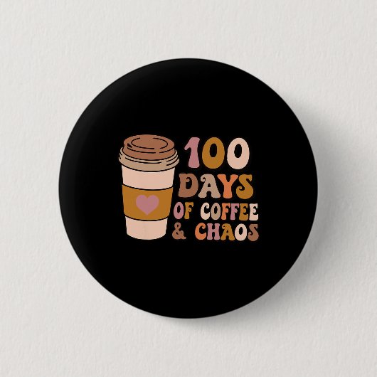 コーヒーとカオスの日- 100th Day School Teache 缶バッジ (正面)