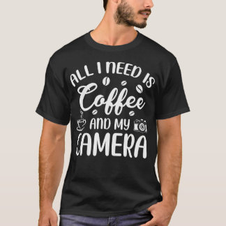 コーヒーとカメラがあればそれでいい フォトグラフィー Tシャツ