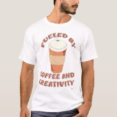 コーヒーとクリエイティビティのおもしろいスローガンに煽られる Tシャツ (正面)