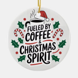 コーヒーとクリスマスの精神で満たされて — 楽しいクリスマス セラミックオーナメント