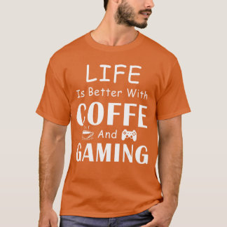 コーヒーとゲームで人生もっと楽しく Funny Gaming Tシャツ