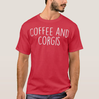 コーヒーとコーギスシャツコルギ愛犬家コルギママ Tシャツ