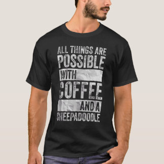 コーヒーとシーパードで全てが可能だ Tシャツ