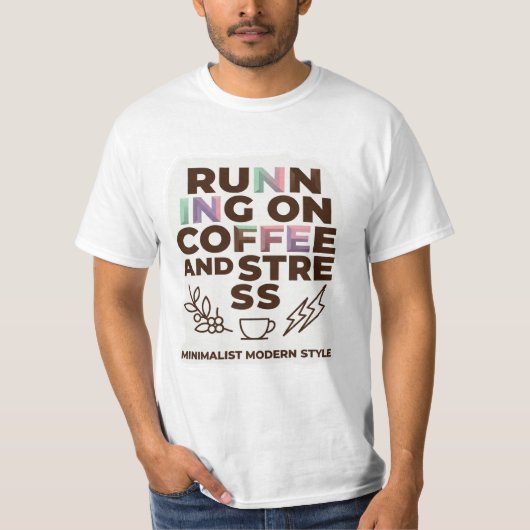 コーヒーとストレスで走る面白いミニマリストモード Tシャツ (正面)