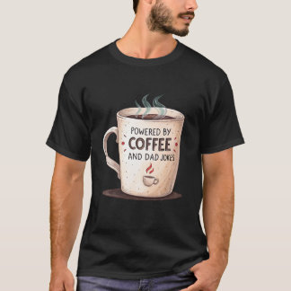 コーヒーとダダジョークに支えられて Tシャツ