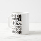 コーヒーとパグで何がロビンでストップきない コーヒーマグカップ (正面左)