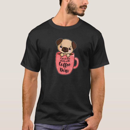 コーヒーとパグと過ごす良い一日 パグ コーヒー 2 Tシャツ (正面)