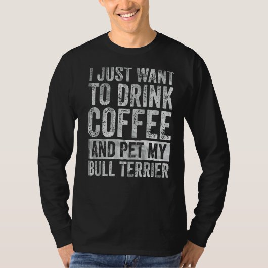 コーヒーとペットのブルテリアを飲みたい Tシャツ (正面)