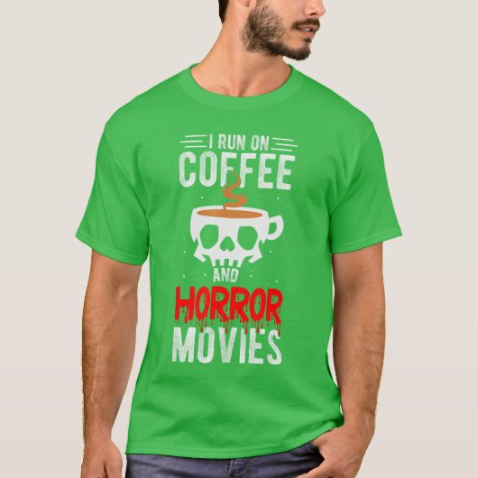 コーヒーとホラー映画で動く コーヒー ホラー 映画 Tシャツ (正面)