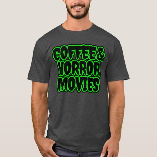コーヒーとホラー映画 ジョークグッズ Tシャツ (正面)