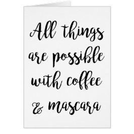 コーヒーとマスカラですべてのことが可能