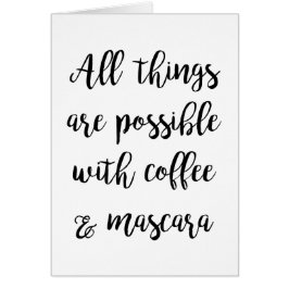 コーヒーとマスカラですべてのことが可能