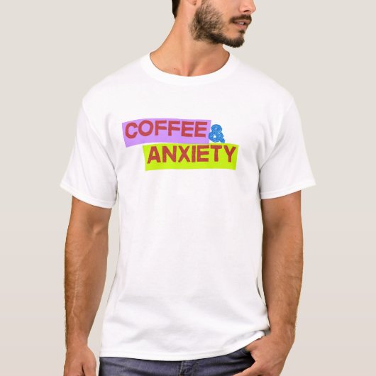 コーヒーと不安で走る 共感できるハスラーのために Tシャツ (正面)