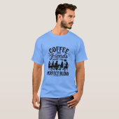コーヒーと友達は最高の組み合わせ Funny Tシャツ (正面フル)