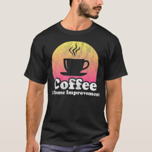 コーヒーと家庭改善の家の改修 Tシャツ