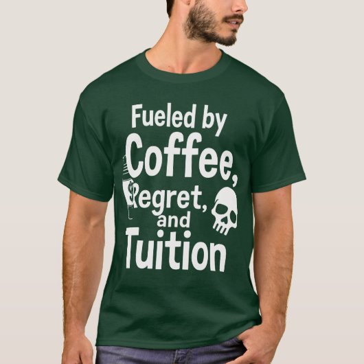 コーヒーと後悔と授業料で奮闘するおもしろカレッジライフ Tシャツ (正面)