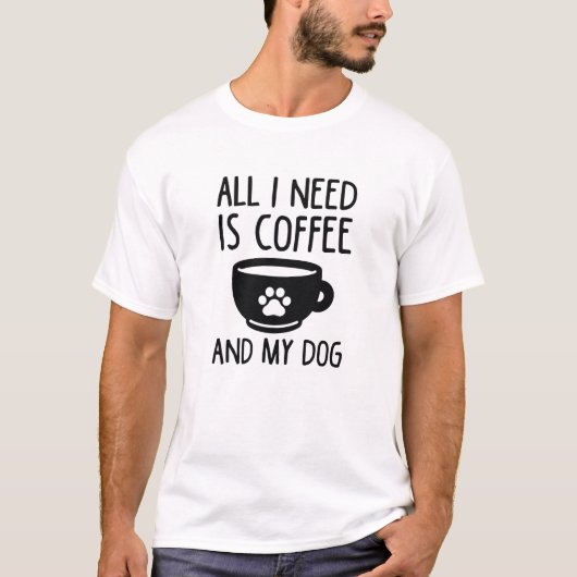 コーヒーと愛犬があればそれでいい Tシャツ (正面)