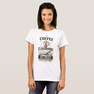 コーヒーと教室 私の日常冒険 先生 Tシャツ