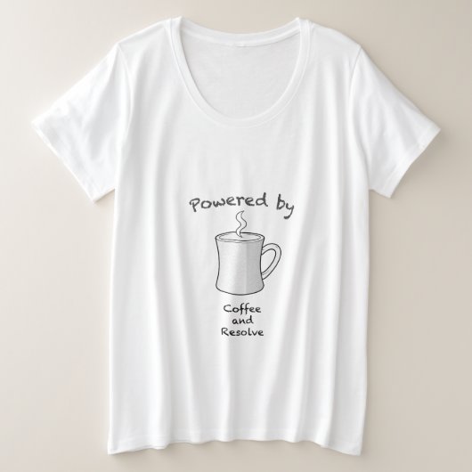 コーヒーと決意の力 プラスサイズTシャツ (デザイン正面)
