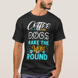 コーヒーと犬が世界をドッグコーヒーに変える Tシャツ