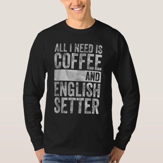 コーヒーと犬が必要なのはコーヒーと英語S Tシャツ (正面)