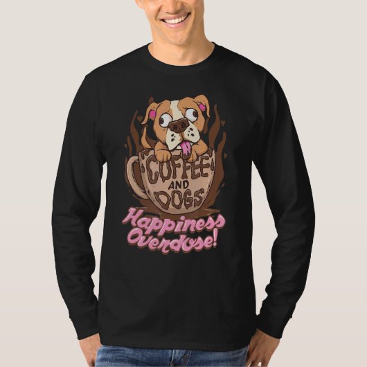 コーヒーと犬の幸福オーバードーズ犬とコーヒー Tシャツ (正面)
