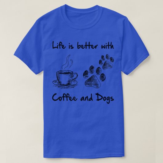 コーヒーと犬の方が暮らしが好い Tシャツ (デザイン正面)