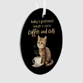 コーヒーと猫が今日もたらす良い気分 オーナメント (正面)
