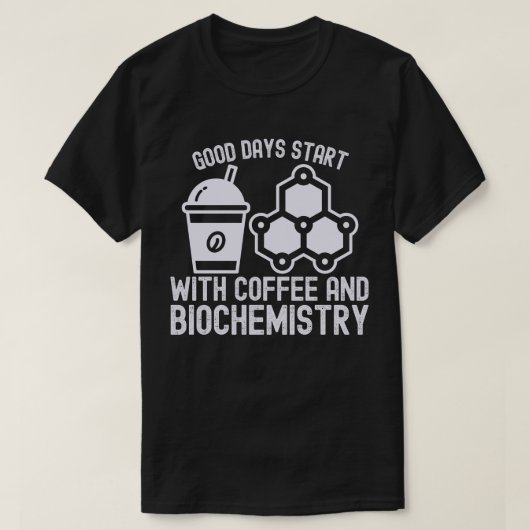 コーヒーと生化学で始まる良い一日 Tシャツ (デザイン正面)